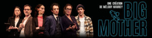 Big Mother - de Mélody Mourey - Théâtre des Béliers Parisiens