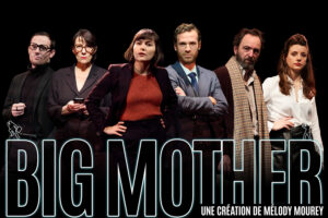 Big Mother - de Mélody Mourey - Théâtre des Béliers Parisiens