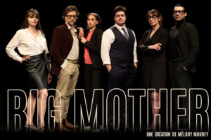 Big Mother - de Mélody Mourey - Théâtre des Béliers Parisiens
