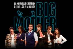 BIG MOTHER - Théâtre des Béliers