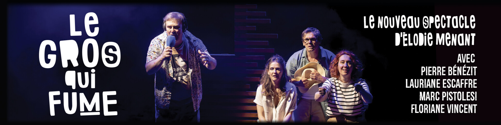 HEADER-site-LE-GROS 28 Le gros qui fume - De Elodie Menant - Theatre des Beliers en tournée