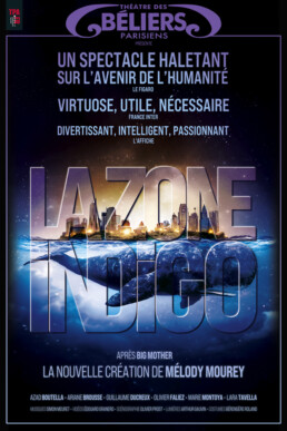 la zone indigo - la nouvelle création de Mélody Mourey, à l'affiche au Theatre des Béliers Parisiens- Avis et critiques