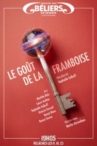 LE GOUT DE LQ FRAMBOISE - MARTIN DARONDEU - RAPHAELE VOLKOFF - LES BELIERS EN TOURNEE