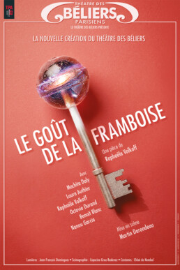 LE GOUT DE LA FRAMBOISE - Theatre des beliers- nouveau spectacle - De : Raphaële Volkoff Mise en scène : Martin Darondeau Avec : Laura Authier, Benoit Blanc, Machita Daly, Octavie Durand, Nanou Garcia, Raphaële Volkoff
